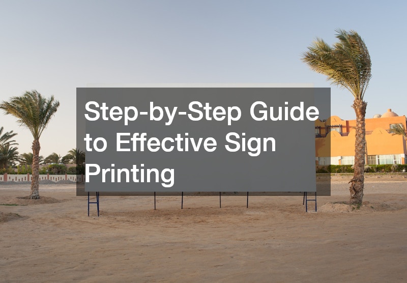 Step-by-Step Guide to Effective Sign Printing