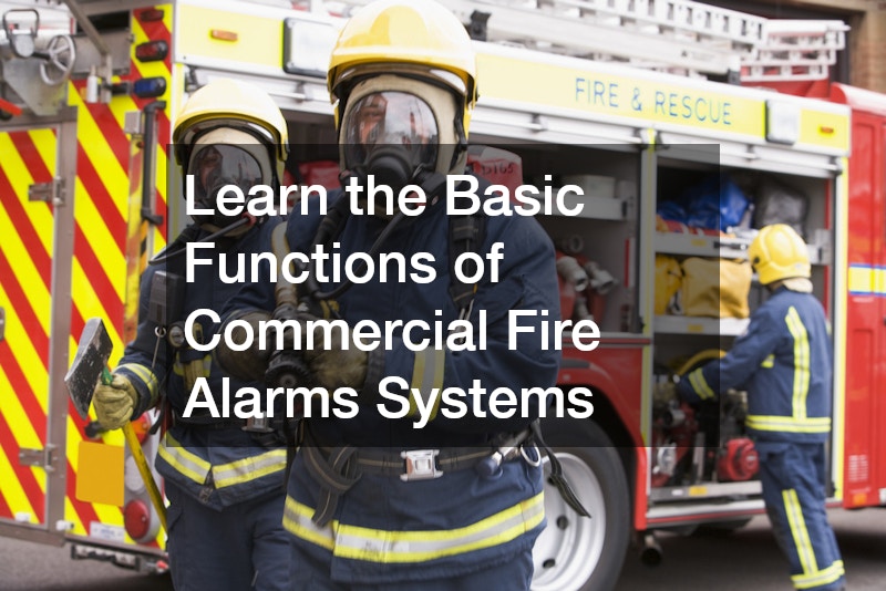Learn the Basic Functions of Commercial Fire Alarms Systems